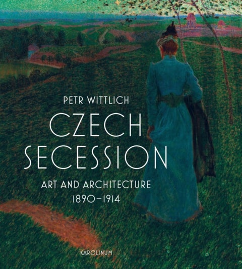 Czech Secession - Art and Architecture 1890¿1914