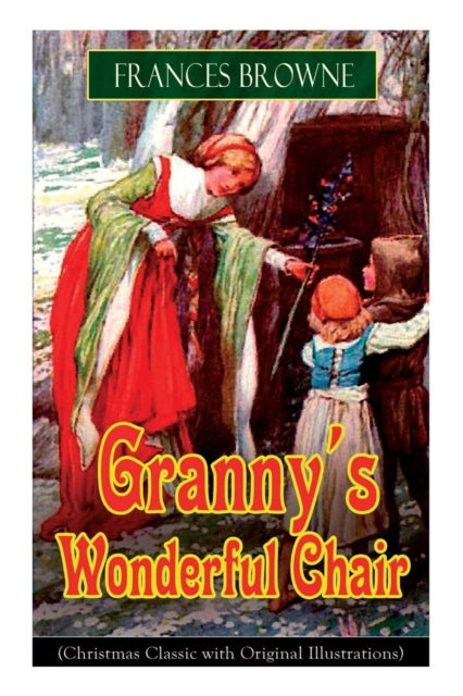 Granny's Wonderful Chair (Christmas Classic with Original Illustrations) - Children's Storybook
