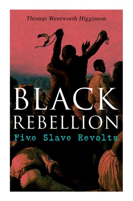 Black Rebellion - Five Slave Revolts
