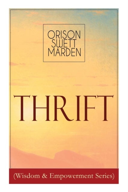 Thrift (Wisdom & Empowerment Series) - How to Cultivate Self-Control and Achieve Strength of Character