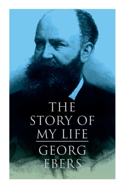Bilde av The Story Of My Life Av Georg Ebers, Mary J Safford