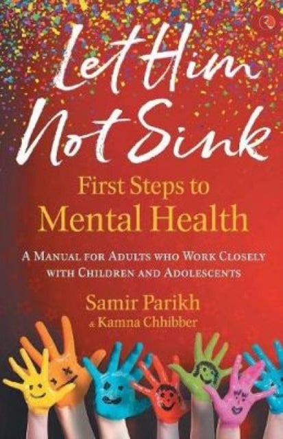 LET HIM NOT SINK - THE FIRST STEPS TO MENTAL HEALTH