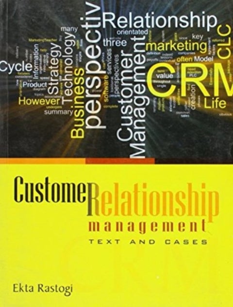 Customer Relationship Management - Text and Cases