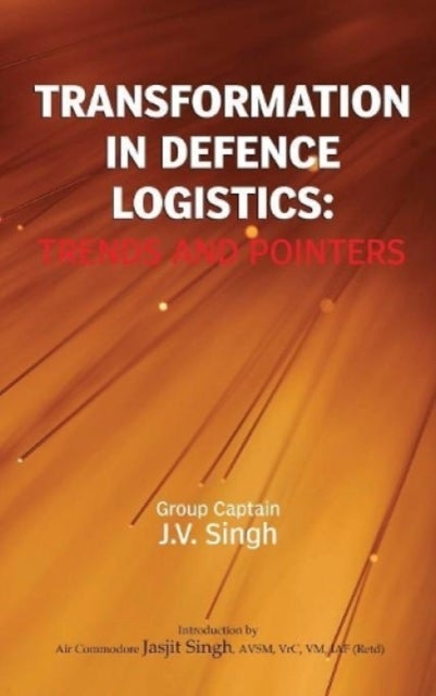 Transformation in Defence Logistics - Trends and Pointers