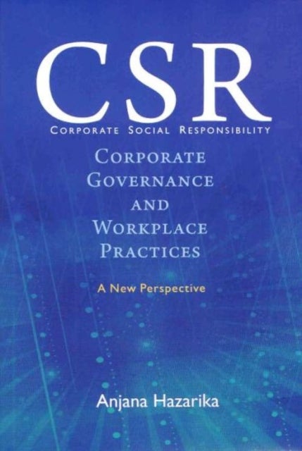 Corporate Social Responsibility, Corporate Governance and Workplace Practices - A New Perspective
