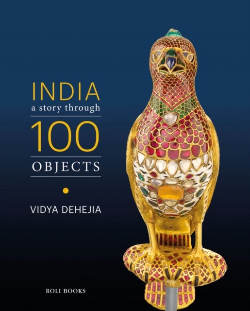 Bilde av India: A Story Through 100 Objects Av Vidya Dehejia
