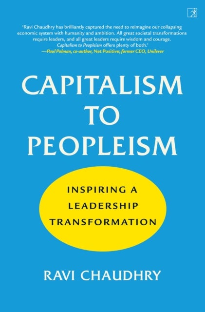 Capitalism to Peopleism - Inspiring a Leadership Transformation