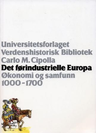 Det førindustrielle Europa - økonomi og samfunn 1000-1700