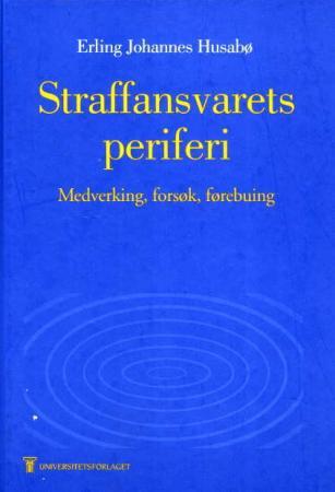 Straffansvarets periferi - medverking, forsøk, førebuing