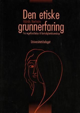 Den etiske grunnerfaring - fra regelforståelse til fortrolighetskunnskap