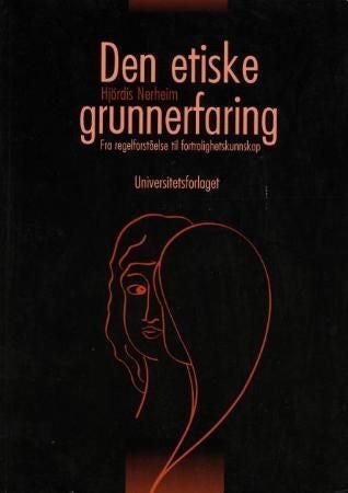 Den etiske grunnerfaring - fra regelforståelse til fortrolighetskunnskap
