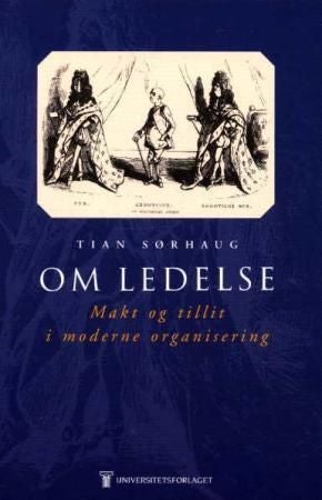 Om ledelse - makt og tillit i moderne organisering