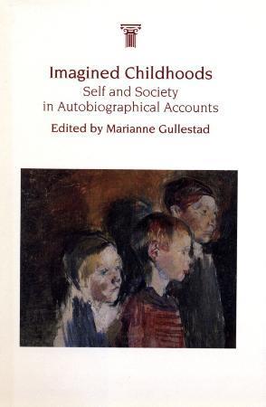 Imagined childhoods - self and society in autobiographical accounts