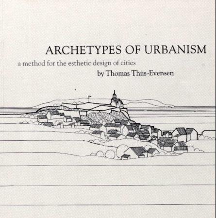 Archetypes of urbanism - a method for the esthethic design of cities