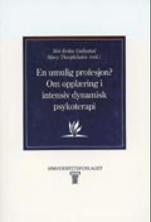 En umulig profesjon? - om opplæring i intensiv dynamisk psykoterapi