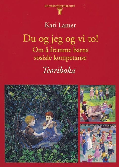 Du og jeg og vi to! - om å fremme barns sosiale kompetanse : teoriboka