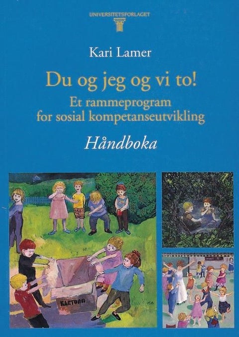 Du og jeg og vi to! - et rammeprogram for sosial kompetanseutvikling : håndboka