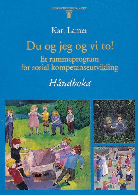 Du og jeg og vi to! - et rammeprogram for sosial kompetanseutvikling : håndboka