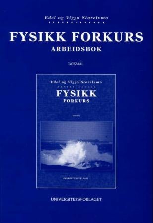 Fysikk forkurs - for ingeniørhøgskole og maritim høgskole : arbeidsbok