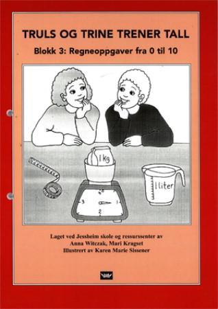 Truls og Trine trener tall - blokk 3 : regneoppgaver fra 0 til 10
