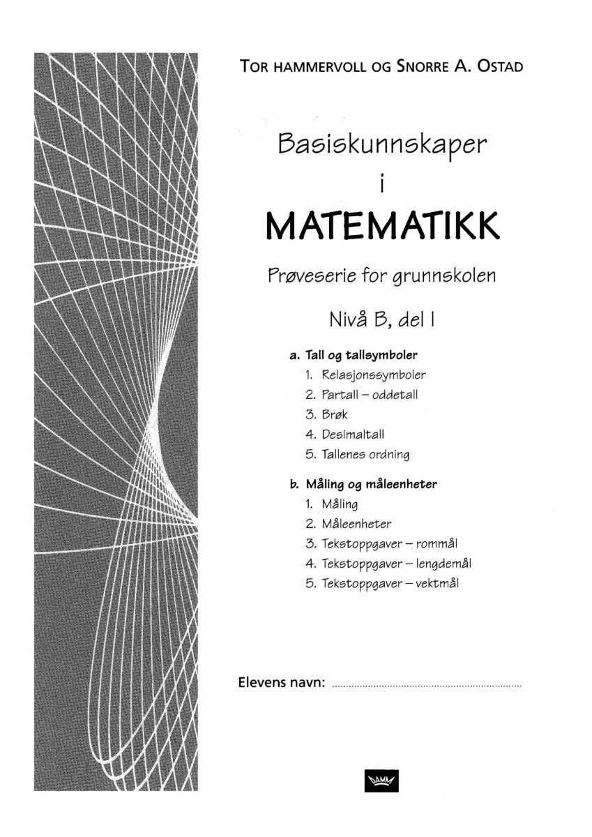 Basiskunnskaper i matematikk. Prøveserie for grunnskolen. Nivå B, del 1 og 2. Pakke med 30 eks. 15 e