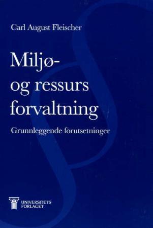Miljø- og ressursforvaltning - grunnleggende forutsetninger