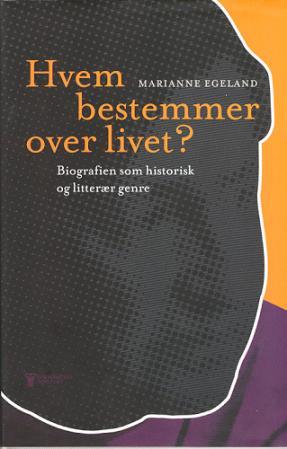 Hvem bestemmer over livet? - biografien som historisk og litterær genre