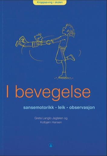 I bevegelse - sansemotorikk, leik, observasjon