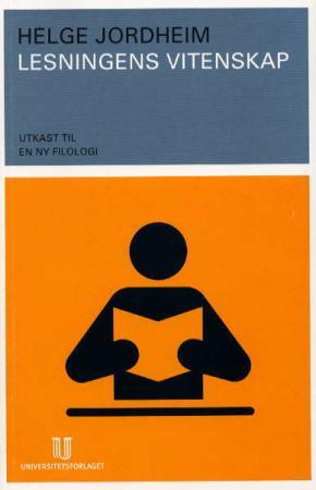 Lesningens vitenskap - utkast til en ny filologi