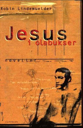 Jesus i olabukser - noveller