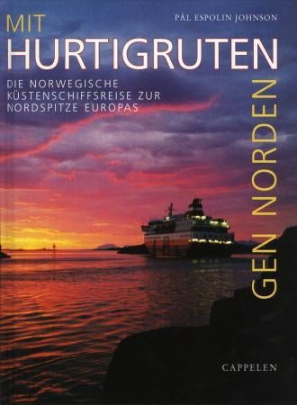 Mit hurtigruten gen norden - die norwegische Küstenschiffsreise zur Nordspitze Europas