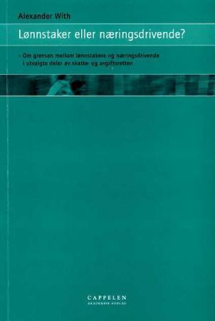 Lønnstaker eller næringsdrivende? - om grensen mellom lønnstakere og næringsdrivende i utvalgte deler av skatte- og avgiftsretten