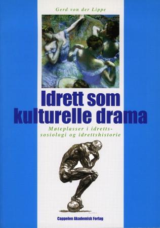Idrett som kulturelle drama - møteplasser i idrettssosiologi og idrettshistorie