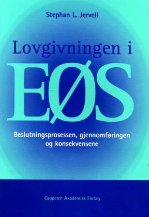 Lovgivningen i EØS - beslutningsprosessen, gjennomføringen og konsekvensene