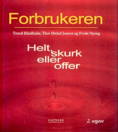 Forbrukeren - helt, skurk eller offer