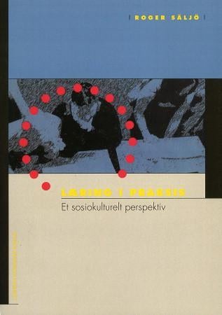 Læring i praksis - et sosiokulturelt perspektiv