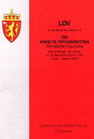 Lov om anke til trygderetten (trygderettsloven) av 16. desember 1966 nr. 9 - med endringer, sist ved lov av 10. desember 2004 nr. 76 (i kraft 1. juli 2005)