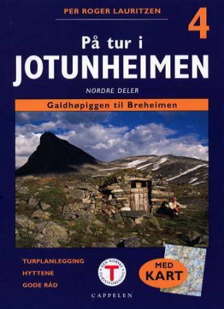 På tur i Jotunheimen 4 - nordre deler : Galdhøpiggen til Breheimen : turplanlegging, hyttene, gode råd