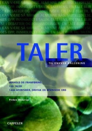 Taler til enhver anledning - innhold og framføring, over 100 taler, 1400 aforismer, ordtak og bevingede ord