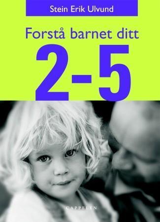 Forstå barnet ditt - 2-5 år