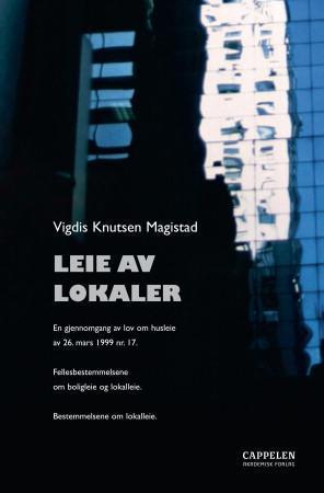 Leie av lokaler - en gjennomgang av lov om husleie av 26. mars 1999 nummer 17: fellesbestemmelsene om boligleie og lok