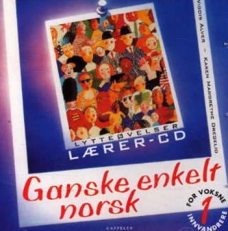 Ganske enkelt norsk 1 - lærer-CD : lytteøvelser : for voksne innvandrere