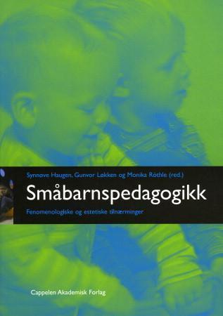 Småbarnspedagogikk - fenomenologiske og estetiske tilnærminger