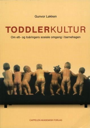 Toddlerkultur - om ett- og toåringers sosiale omgang i barnehagen