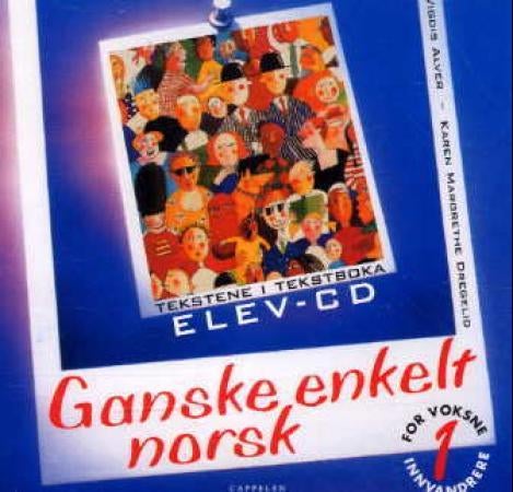 Ganske enkelt norsk 1 - elev-CD : tekstene i tekstboka : for norske innvandrere
