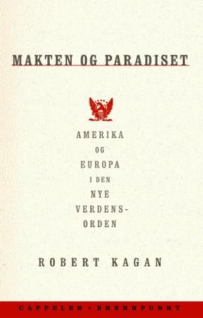 Makten og paradiset - Amerika og Europa i den nye verdensorden