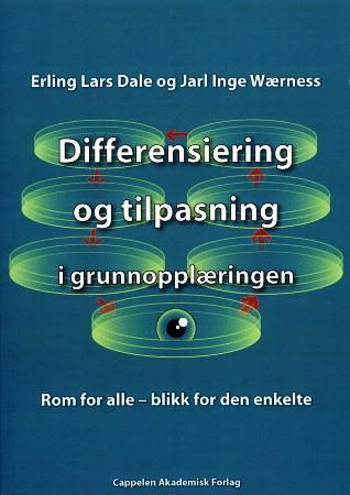 Bilde av Differensiering Og Tilpasning I Grunnopplæringen Av Erling Lars Dale, Jarl Inge Wærness