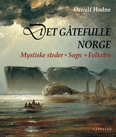 Det gåtefulle Norge - mystiske steder - sagn - folketro
