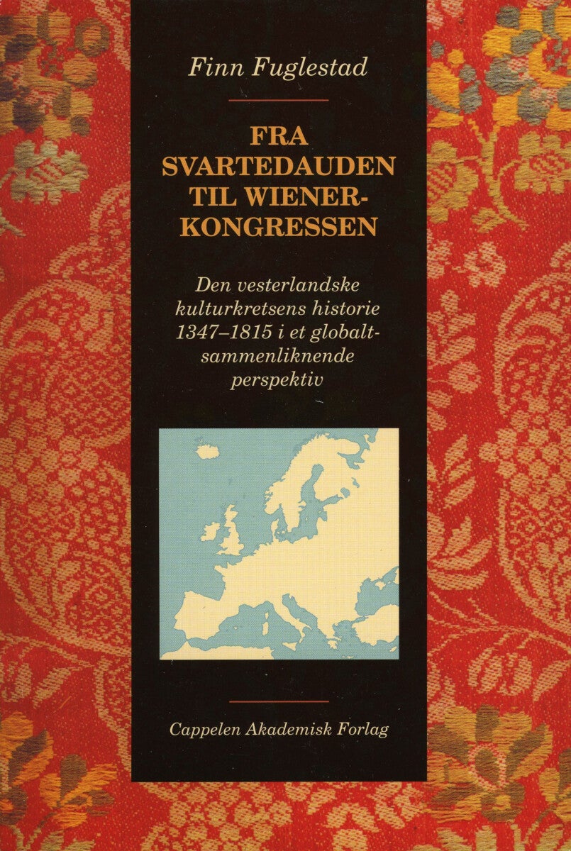 Fra svartedauden til Wienerkongressen - den vesterlandske kulturkretsens historie 1347-1815 i et globalt-sammenliknende perspektiv