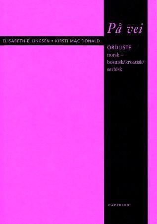 På vei - ordliste : norsk- bosnisk, kroatisk, serbisk